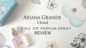 Read more about the article Ariana Grande Cloud Eau de Parfum Spray Review 2026: Worth It?