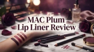 Read more about the article MAC Plum Lip Liner Review 2026: Should You Buy This?