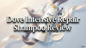 Read more about the article Dove Intensive Repair Shampoo Review 2026: Worth Your Money?