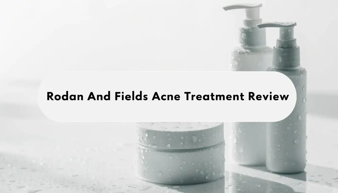 Read more about the article Rodan And Fields Acne Treatment Review 2026: Still Worth It?