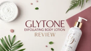 Read more about the article Glytone Exfoliating Body Lotion Review 2026: Still Worth It?