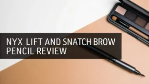 Read more about the article NYX Lift And Snatch Brow Pencil Review 2026: Worth Trying?
