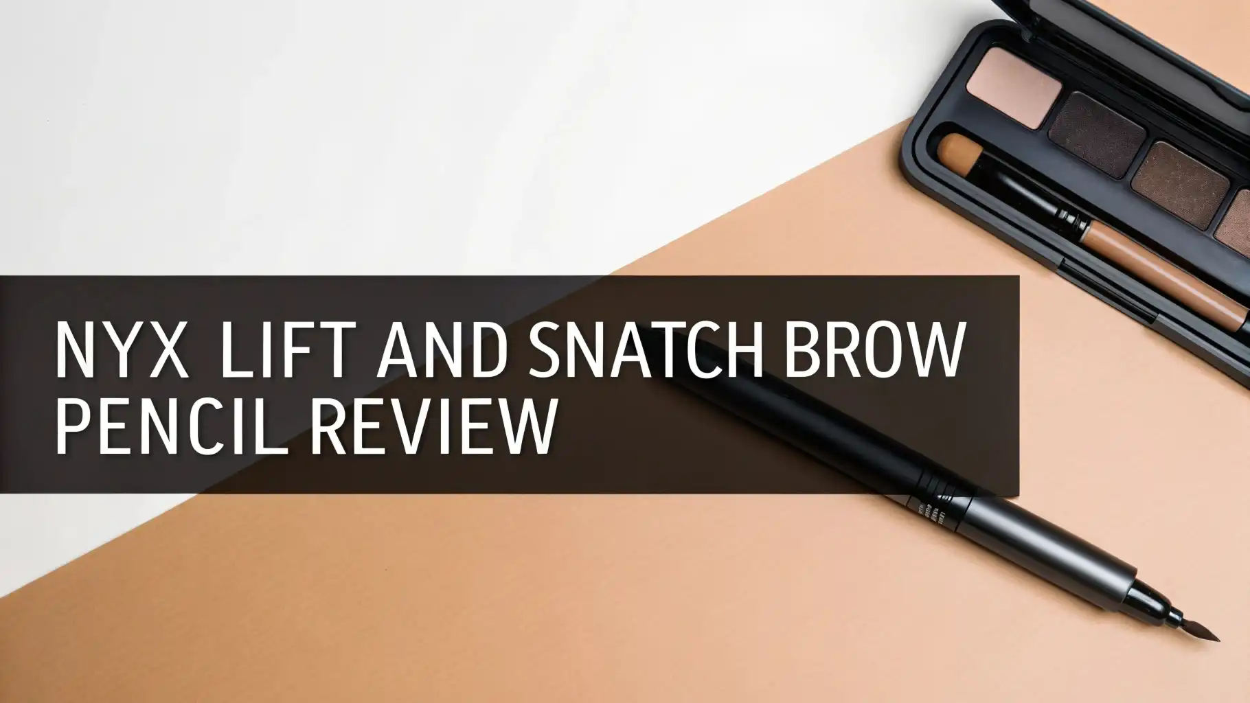 Read more about the article NYX Lift And Snatch Brow Pencil Review 2026: Worth Trying?