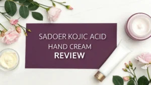 Read more about the article Sadoer Kojic Acid Hand Cream Review 2026: Is It Worth Your Money?