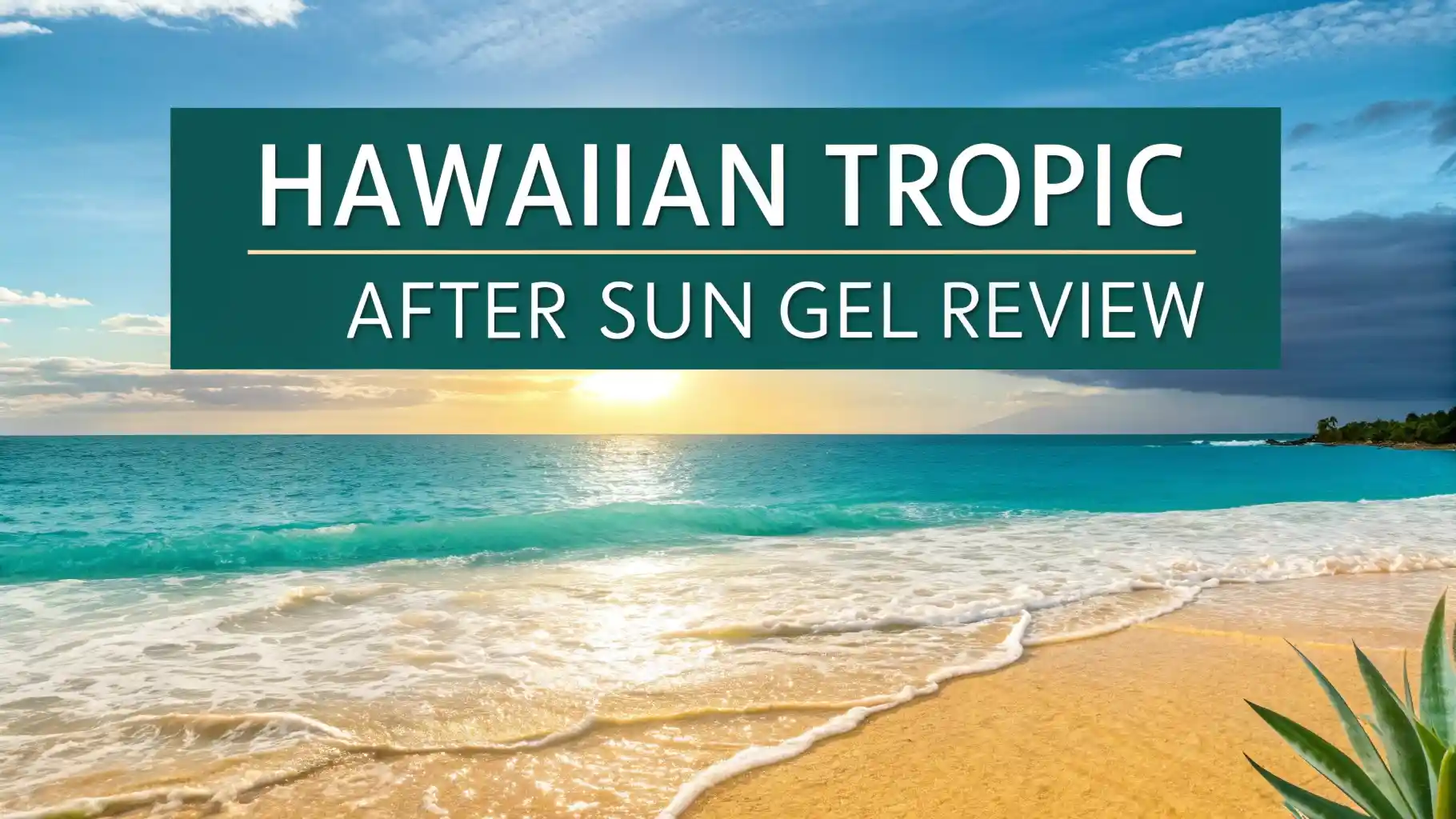 Read more about the article Hawaiian Tropic After Sun Gel Review 2026: Is It Worth Trying?