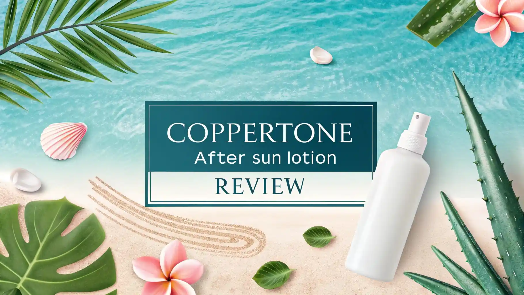 Read more about the article Coppertone After Sun Lotion Review 2026: Ultimate Guide